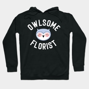Owlsome Florist Pun - Funny Gift Idea Hoodie